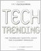 Tech Trending: The Technology Survival Guide for Visionary Managers by Amy Zuckerman
