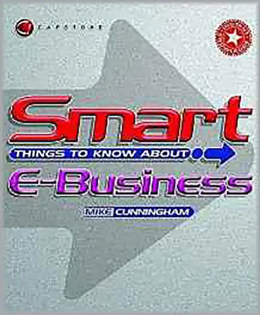 Smart Things To Know About E-Business by Michael J. Cunningham