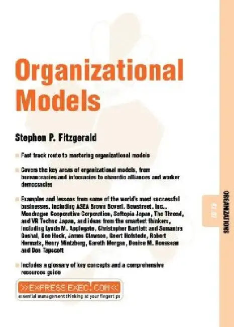 Organizational Models: Organizations 07.07 by Stephen P. Fitzgerald