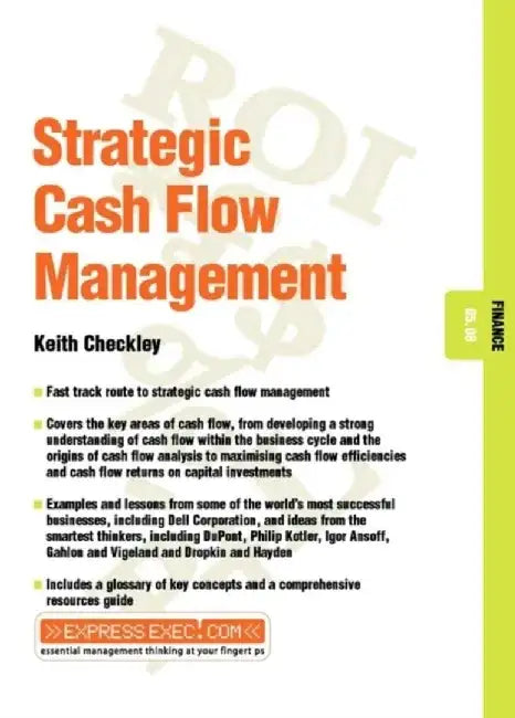Strategic Cash Flow Management: Finance 05.08 by Keith Checkley