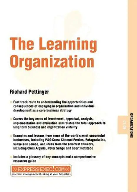 The Learning Organization: Organizations 07.09 by Richard Pettinger
