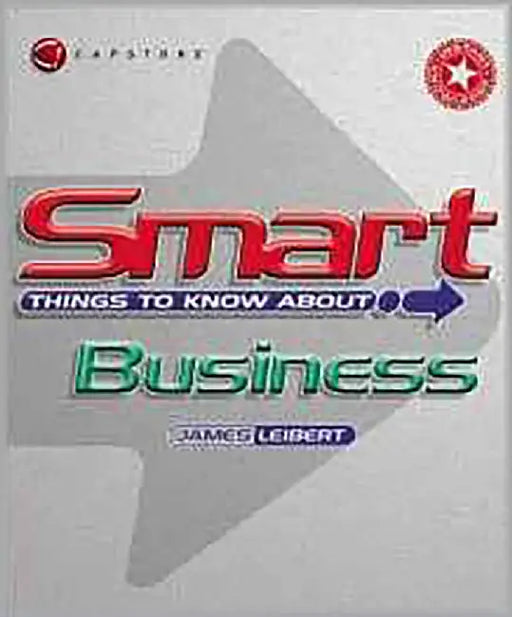 Smart Things To Know About Business by James Leibert