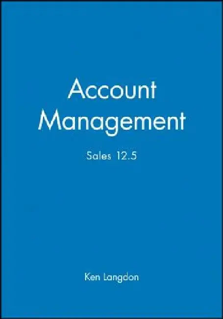 Account Management: Sales 12.5 by Ken Langdon