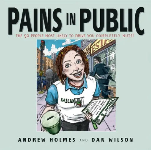 Pains In Public: 50 People Most Likely To Drive You Completely Nuts!