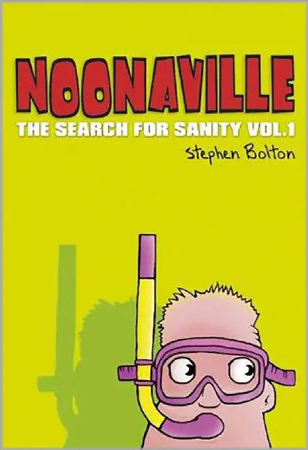 Noonaville: The Search for Sanity (Vol. 1) by Stephen Bolton
