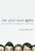 Be Your Own Guru: Personal and Business Enlightenment in Just 3 Days! by Olivia Stefanino