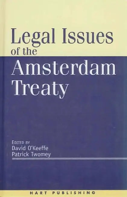 Legal Issues of the Amsterdam Treaty by Patrick Twomey