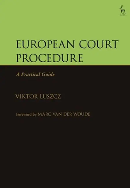 European Court Procedure: A Practical Guide by Viktor Luszcz