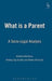 What Is a Parent?: A Socio - Legal Analysis by Shelley Day Sclater