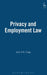 Privacy and Employment Law by John D. R. Craig