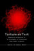 Torture as Tort: Comparative Perspectives on the Development of Transnational Human Rights Litigation by Craig Scott