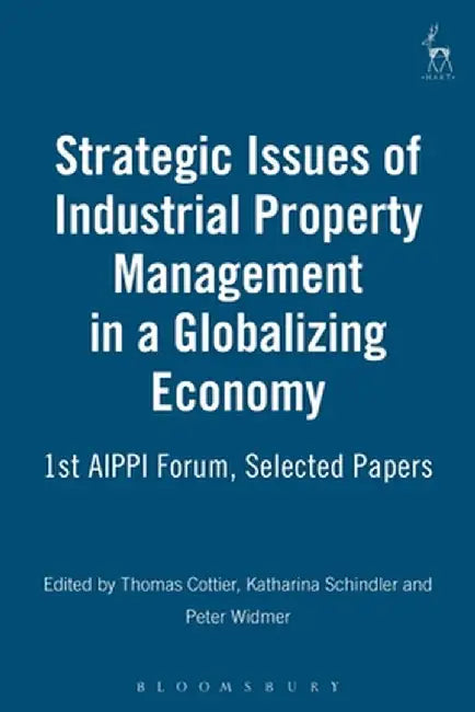 Strategic Issues of Industrial Property Management in a Globalizing World by Peter Widmer