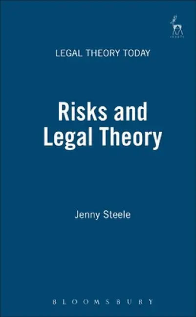 Risks and Legal Theory by Jenny Steele