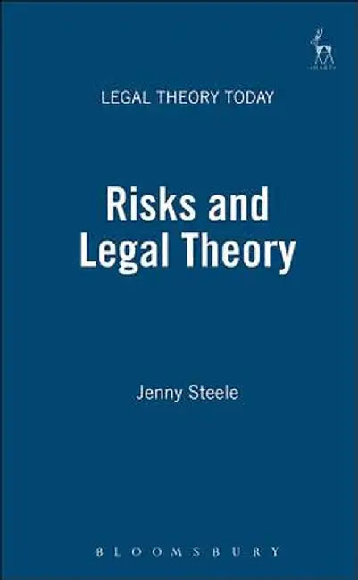 Risks and Legal Theory by Jenny Steele