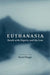 Euthanasia: Death with Dignity and the Law by Hazel Biggs