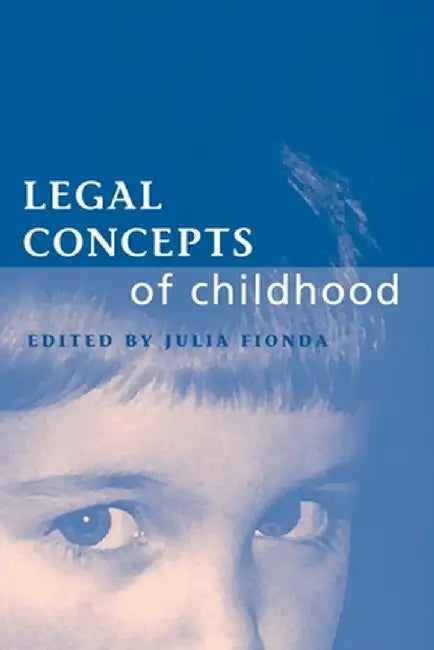 Legal Concepts of Childhood by Julia Fionda