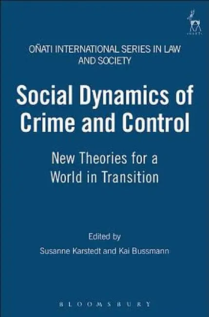 Social Dynamics of Crime and Control by Kai Bussmann
