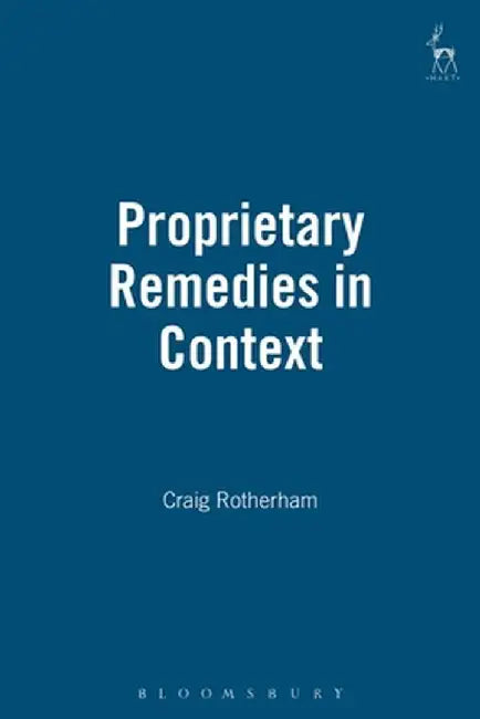 Proprietary Remedies in Context by Craig Rotherham