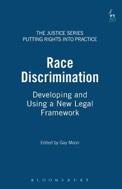 Race Discrimination: Developing and Using a New Legal Framework by Lib Peck