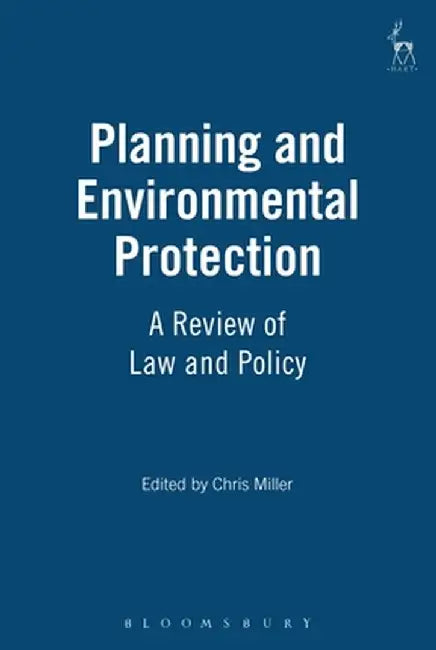 Planning and Environmental Protection: A Review of Law and Policy by David A. Holgate