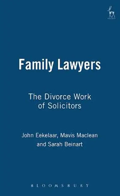 Family Lawyers: The Divorce Work of Solicitors by John Eekelaar