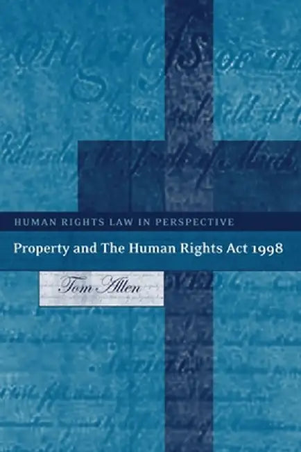 Property and the Human Rights ACT 1998 by Tom Allen