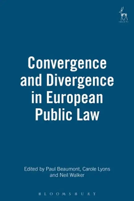 Convergence and Divergence in European Public Law by Neil Walker