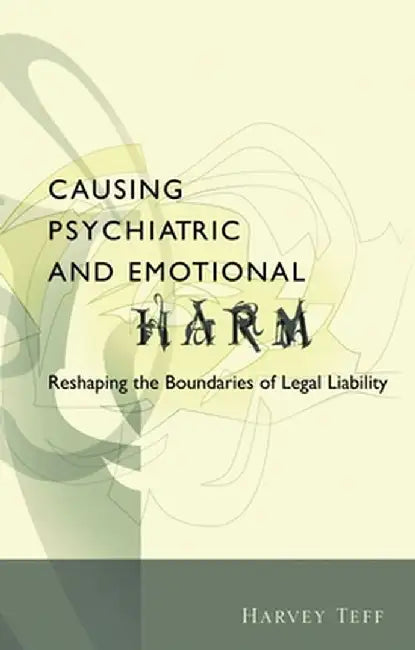 Causing Psychiatric and Emotional Harm by Harvey Teff