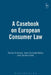 Casebook on European Consumer Law by Hans Schulte-Nolke