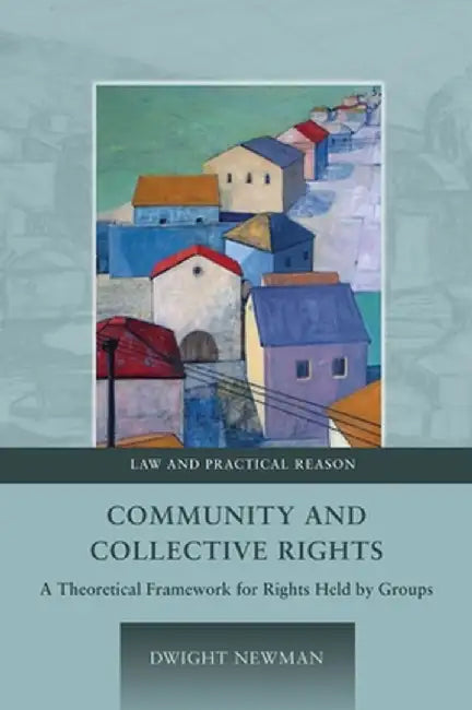 Community and Collective Rights by Dwight Newman