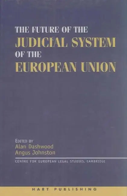 The Future of the Judicial System of the European Union by David J. Neville