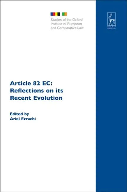 Article 82 EC: Reflections on Its Recent Evolution by Ariel Ezrachi