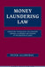Money Laundering Law: Forfeiture, Confiscation, Civil Recovery, Criminal Laundering and Taxation of the Proceeds of Crime by Peter Alldridge