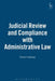 Judicial Review and Compliance with Administrative Law by Simon Dr Halliday