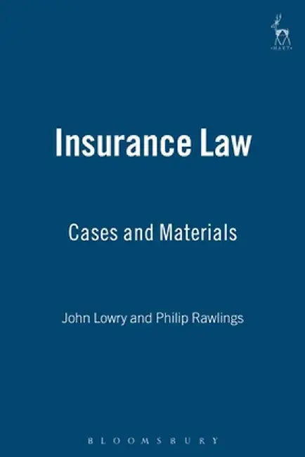 Insurance Law: Cases and Materials by John Lowry