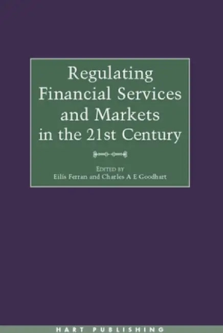 Regulating Financial Services and Markets in the 21st Century by C. a. E. Goodhart
