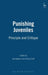Punishing Juveniles: Principle and Critique by Antony Duff