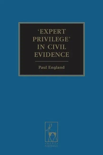 Expert Privilege in Civil Evidence by Paul England