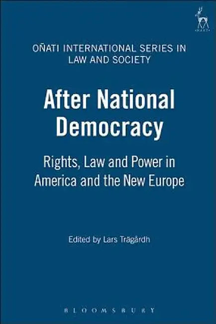 After National Democracy PB: Rights Law and Power in America and the New Europe by Lars Tragardh