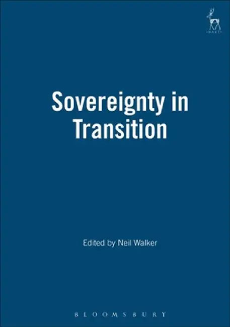Sovereignty in Transition by Neil Walker