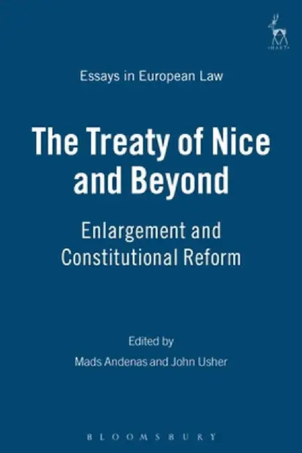 The Treaty of Nice and Beyond by Mads Andenas