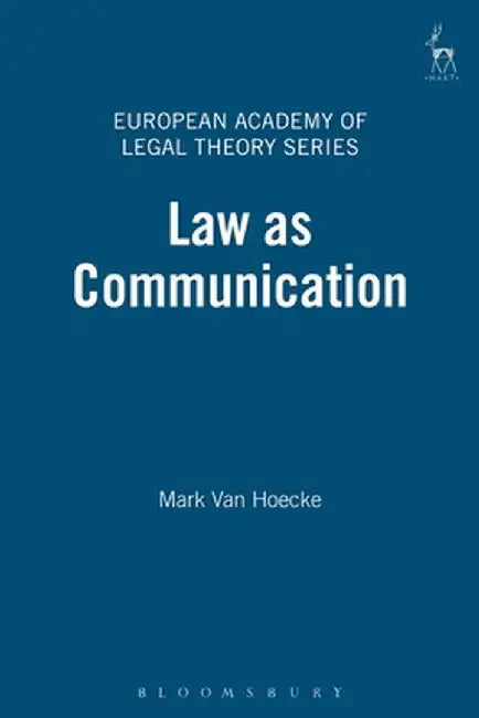 Law as Communication by Mark Van Hoecke