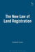 The New Law of Land Registration by Elizabeth Cooke
