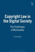 Copyright Law in the Digital Society: The Challenges of Multimedia by Tanya Aplin