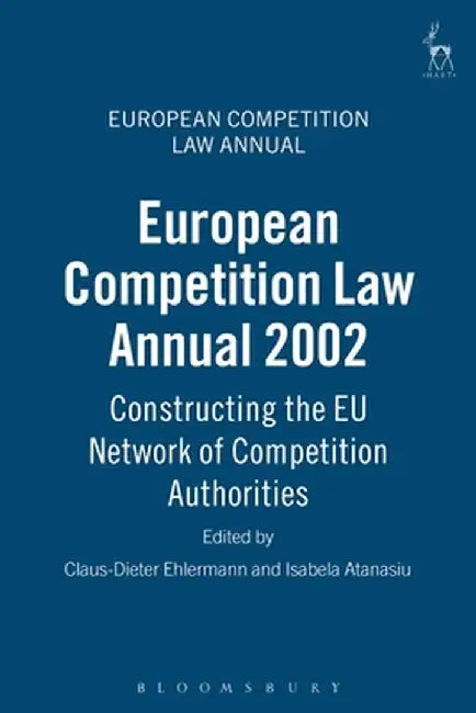 European Competition Law Annual 2002 by Claus Dieter Ehlermann