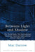 Between Light and Shadow by Mac Darrow