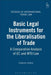 Basic Legal Instruments for the Liberalisation of Trade: A Comparative Analysis of EC and Wto Law by Federico Ortino
