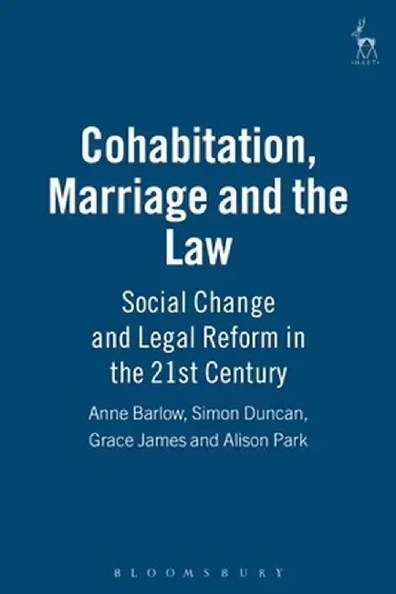 Cohabitation, Marriage and the Law: Social Change and Legal Reform in the 21st Century by Simon Duncan