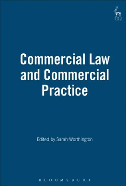 Commercial Law and Commercial Practice by Sarah Worthington