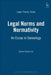 Legal Norms and Normativity: An Essay in Genealogy by Sylvie Delacroix